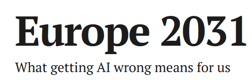 Europe 2031 — What getting AI wrong means for us